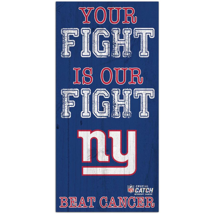 New York Giants NFL Crucial Catch 6'' x 12'' Your Fight Is Our Fight Beat Cancer Sign
