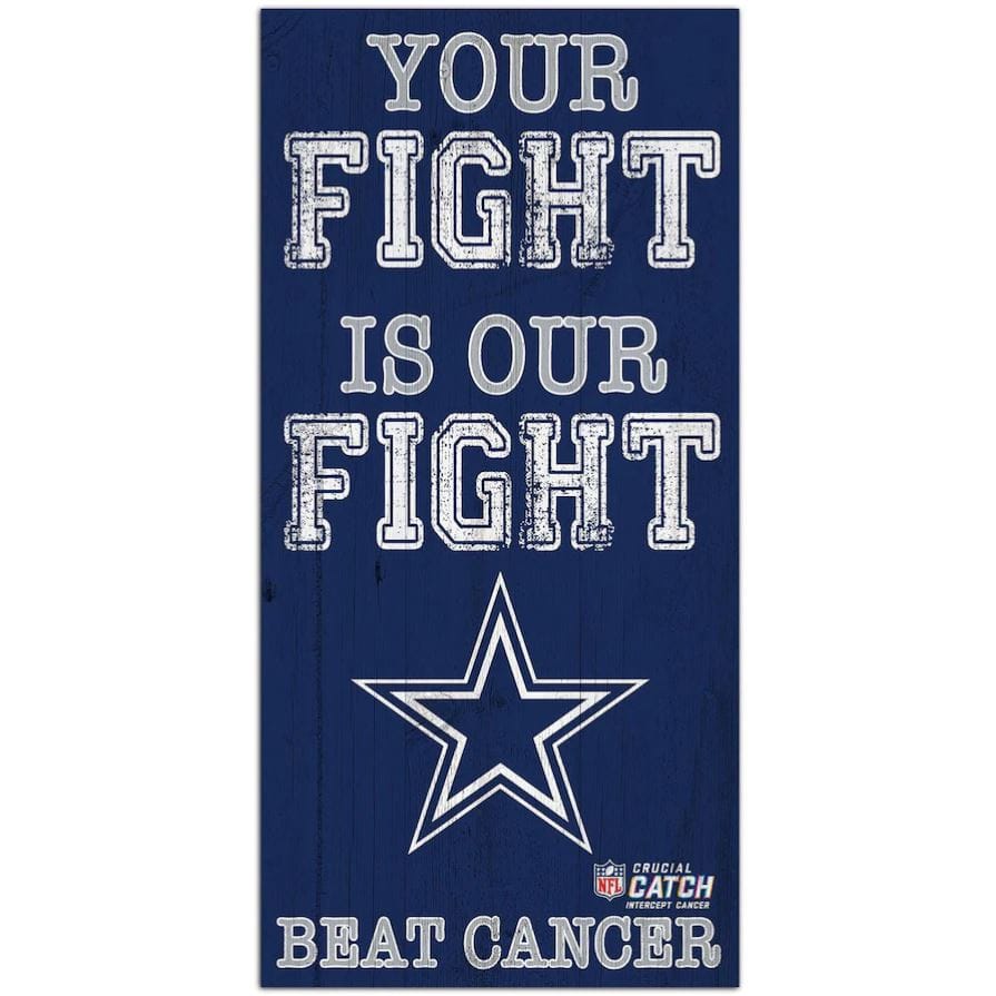 Dynasty Sports & Framing Signs/Plaques - Cancer Dallas Cowboys NFL Crucial Catch 6'' x 12'' Your Fight Is Our Fight Beat Cancer Sign