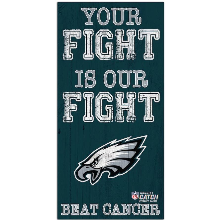 Dynasty Sports & Framing Signs/Plaques - Cancer Philadelphia Eagles NFL Crucial Catch 6'' x 12'' Your Fight Is Our Fight Beat Cancer Sign