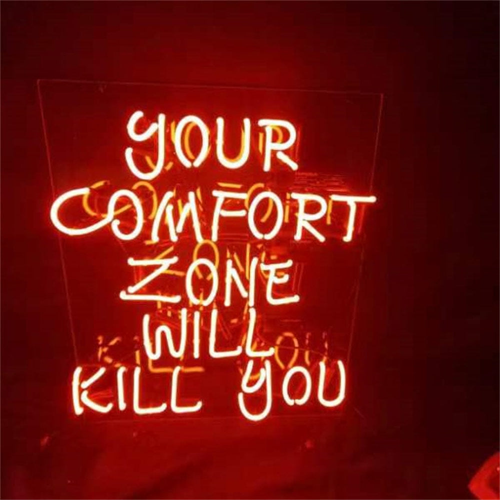 Neon Signs Land Neon Signs Your Comfort Zone Will Kill You Neon Signs