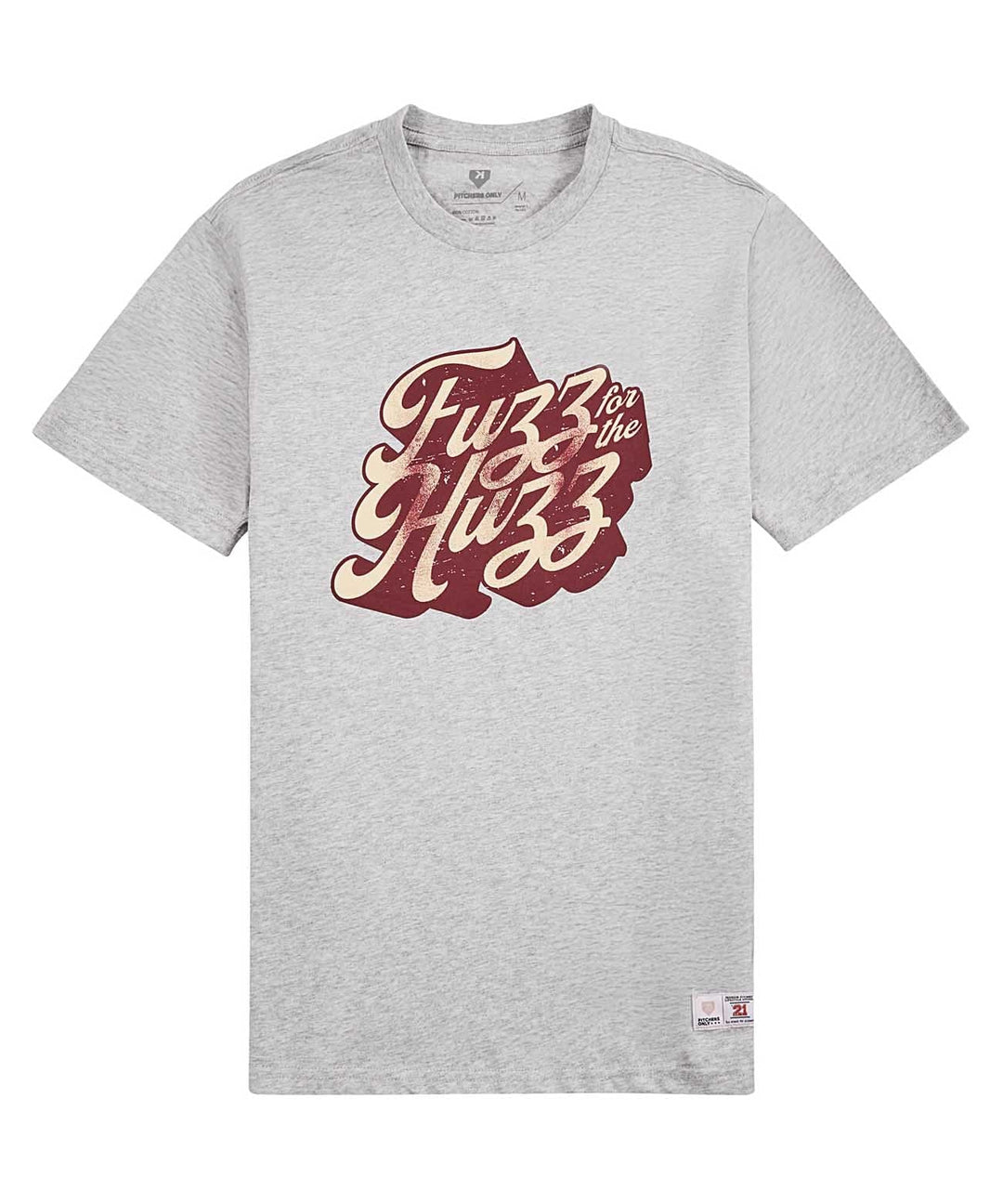 Pitchers Only T-Shirt Fuzz for the Huzz Tee